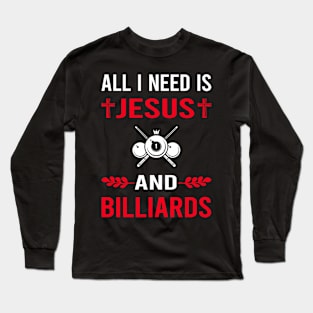 I Need Jesus And Billiards Long Sleeve T-Shirt
